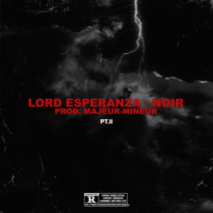 Listen to Noir, Pt.2 (Explicit) song with lyrics from Lord Esperanza