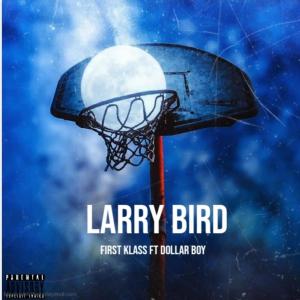 อัลบัม Larry bird (Explicit) ศิลปิน First Klass
