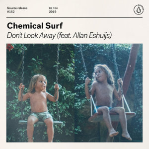 ดาวน์โหลดและฟังเพลง Don't Look Away (feat. Allan Eshuijs) พร้อมเนื้อเพลงจาก Chemical Surf
