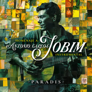 Paradis的專輯Homenaje a Antonio Carlos Jobim (Instrumental)