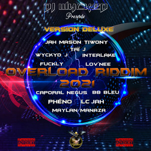 Album Overload Riddim 2021 (Version Deluxe) (Explicit) from DJ Wycked