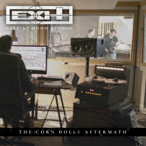 Album Live at Hohm Studio / The Corn Dolly Aftermath (Studio Live) oleh Exit