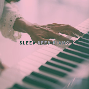 Album Sleep Deep Piano from Studying Music Group