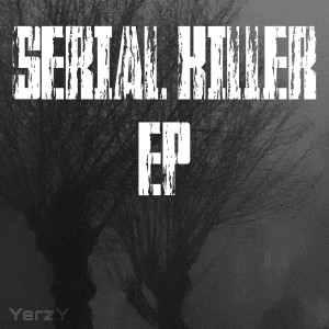 ดาวน์โหลดและฟังเพลง Serial Killer พร้อมเนื้อเพลงจาก YerzY