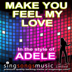 ดาวน์โหลดและฟังเพลง Make You Feel My Love (In the style of Adele) พร้อมเนื้อเพลงจาก 2010s Karaoke Band