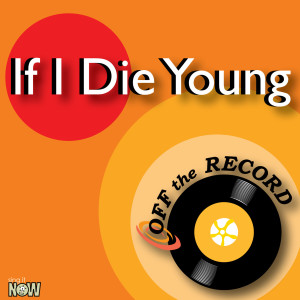 Off The Record的專輯If I Die Young