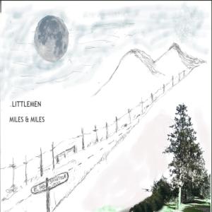 收聽Littlemen的Miles & Miles (feat. Nick Allen, Tyler Spicer, Robert Brian, Bob Dixon & Mark Jones)歌詞歌曲