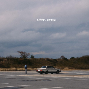 ดาวน์โหลดและฟังเพลง EYE (S) พร้อมเนื้อเพลงจาก LÜCY