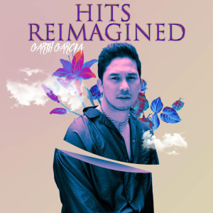 Garth Garcia的專輯Hits Reimagined