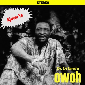 Dr. Orlando Owoh的專輯Ajuwa Ye
