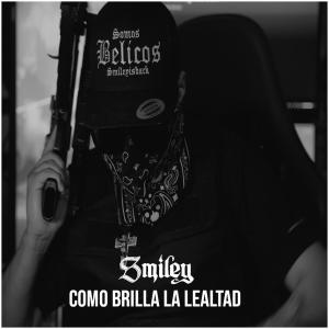 อัลบัม Como Brilla La Lealtad (Explicit) ศิลปิน Smileyisback