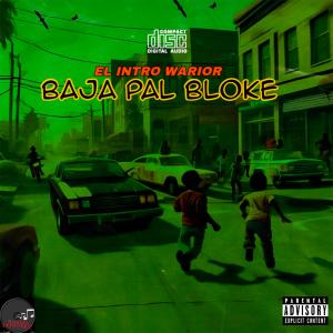 ดาวน์โหลดและฟังเพลง Baja Pal Bloke (Explicit) พร้อมเนื้อเพลงจาก El Intro Warior