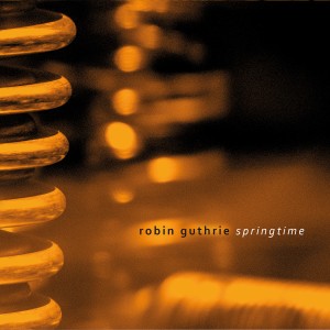 อัลบัม Springtime ศิลปิน Robin Guthrie