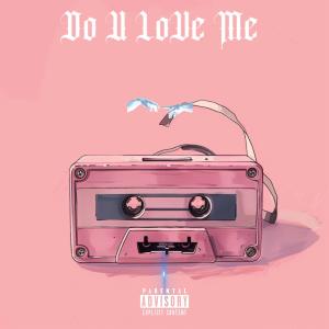 收聽HxrdGrxndxng的Do U Luv Me (feat. Switchy Loww) (Explicit)歌詞歌曲