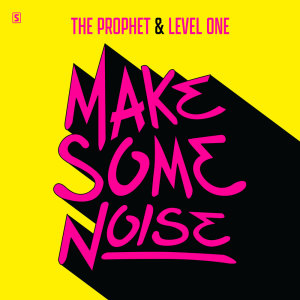 The Prophet的专辑Make Some Noise