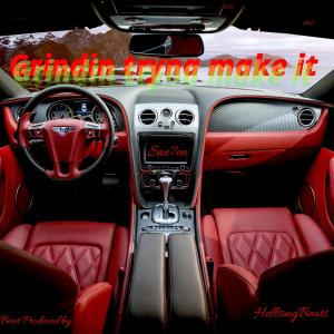 Grindin tryna make it (feat. HellsingBeats) (Explicit)