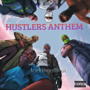 อัลบัม Hustler's Anthem (Explicit) ศิลปิน Icekingoffical