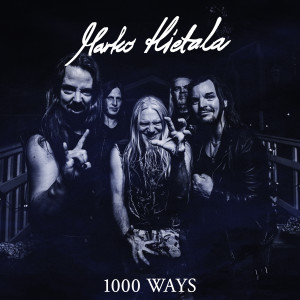 Listen to 1000 Ways (Vain elämää kausi 15) song with lyrics from Marko Hietala