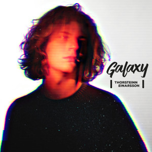 ดาวน์โหลดและฟังเพลง Galaxy (Explicit) พร้อมเนื้อเพลงจาก Thorsteinn Einarsson