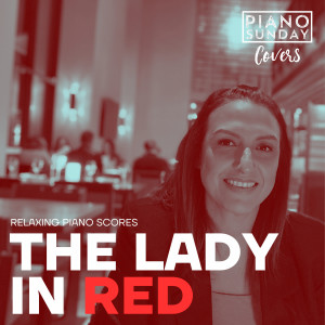 Piano Sunday Covers的專輯The Lady In Red (Solo Piano Version)