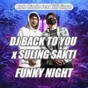 Listen to DJ Back To You x Suling Sakti Funky Night - Inst song with lyrics from Ando Dizello
