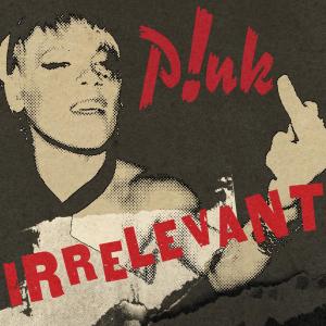 Album Irrelevant oleh P!nk