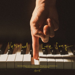 ดาวน์โหลดและฟังเพลง Untitled Love Song พร้อมเนื้อเพลงจาก Henry