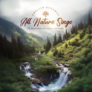 อัลบัม All Nature Sings ศิลปิน Phillip Keveren