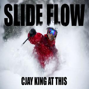 ดาวน์โหลดและฟังเพลง Slid Flow (Explicit) พร้อมเนื้อเพลงจาก CJay King At This