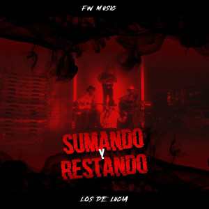 Listen to Sumando Y Restando (Explicit) song with lyrics from Los De Lucia