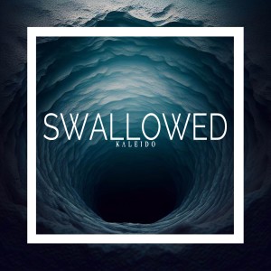 Kaleido的專輯SWALLOWED (Explicit)