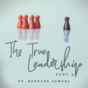 The True Leadership 2 dari Bernard Samuel