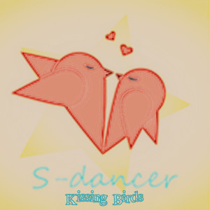 S-dancer的專輯Kissing Birds