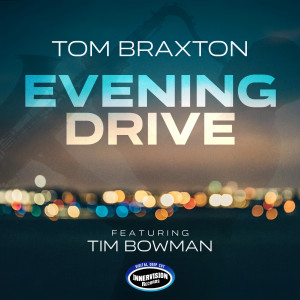 Tom Braxton的專輯Evening Drive (Deep Cut Version)