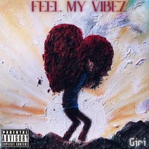 收聽GIRI的Feel My Vibez (Explicit)歌詞歌曲