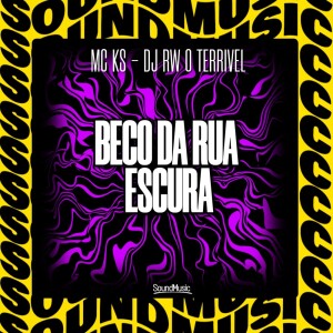 收听mc ks的BECO DA RUA ESCURA (Explicit)歌词歌曲