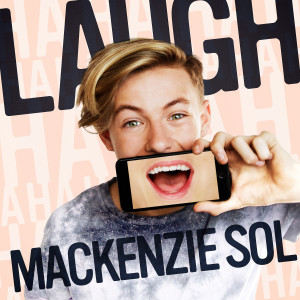 ดาวน์โหลดและฟังเพลง Laugh พร้อมเนื้อเพลงจาก Mackenzie Sol