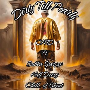 CMD ChillenMacDaddy的專輯Dirty Till Pearly (Explicit)