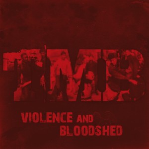 Album Violence and Bloodshed from TMB