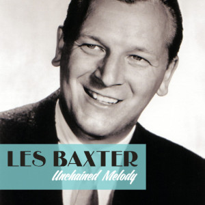 ดาวน์โหลดและฟังเพลง Unchained Melody พร้อมเนื้อเพลงจาก Les Baxter