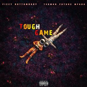 Fizzy BottomBaby的專輯Tough Game (feat. TedMan Future Mfana) (Explicit)