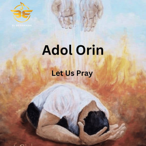 Listen to Let Us Pray song with lyrics from Adol Orin