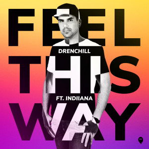 Drenchill的專輯Feel This Way