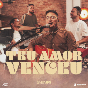 Salvaon的专辑Teu Amor Venceu (Acústico)