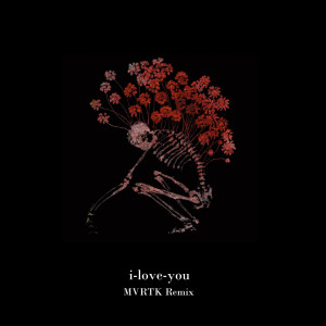 Listen to I-Love-You (Mvrtk Remix) song with lyrics from Jovieson