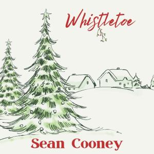 收聽Sean Cooney的Whistletoe歌詞歌曲