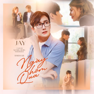 Listen to Ngày Hôm Qua song with lyrics from Jay