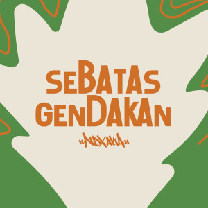 Dengarkan Sebatas Gendakan lagu dari Ndx Aka dengan lirik