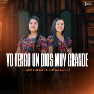 Rosa López的專輯Yo Tengo un Dios Muy Grande
