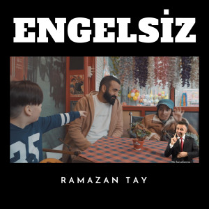 收听Ramazan Tay的Engelsiz歌词歌曲